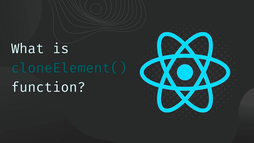 React.cloneElement方法使用详解如何实现元素深度复制？